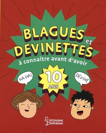 Couverture du livre « Blagues et devinettes a connaitre avant d'avoir 10 ans » de Aurore Meyer aux éditions Larousse