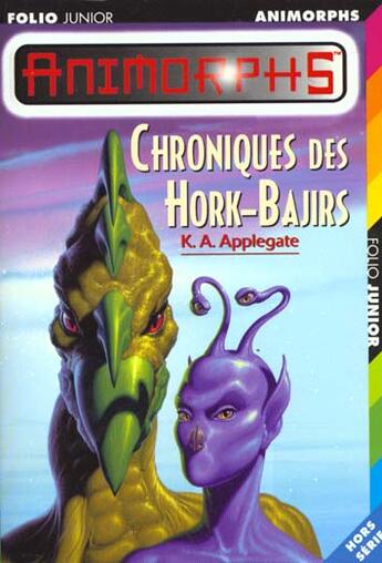 Couverture du livre « Animorphs ; chroniques des Hork-Bajirs » de K.A. Applegate aux éditions Gallimard-jeunesse