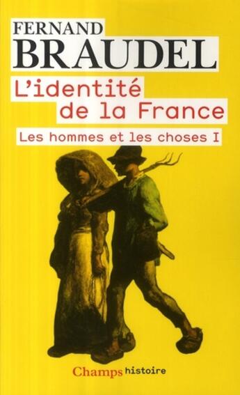 Couverture du livre « L'identité de la France Tome 2 ; les hommes et les choses Tome 1 » de Fernand Braudel aux éditions Flammarion