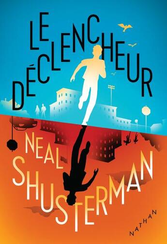 Couverture du livre « Le déclencheur » de Neal Shusterman et Eva Grynszpan aux éditions Nathan