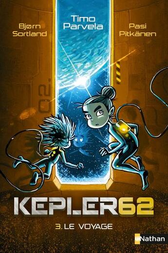 Couverture du livre « Kepler62 Tome 3 : le voyage » de Timo Parvela et Pasi Pitkanen et Bjorn Sortland aux éditions Nathan