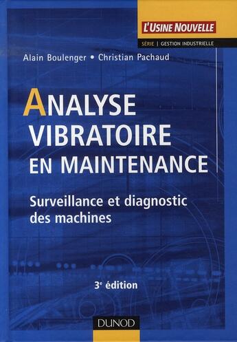 Couverture du livre « Analyse vibratoire en maintenance ; surveillance et diagnostic des machines » de Boulenger+Pachaud aux éditions Dunod