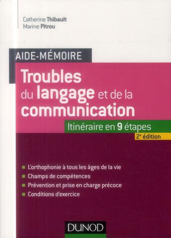 Couverture du livre « Aide-mémoire : troubles du langage et de la communication ; l'orthophonie à tous les âges de la vie (2e édition) » de Catherine Thibault et Marine Pitrou aux éditions Dunod