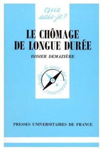 Couverture du livre « Le chômage de longue durée » de Didier Demaziere aux éditions Que Sais-je ?