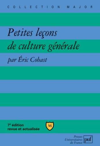 Couverture du livre « Petites leçons de culture générale (7e édition) » de Eric Cobast aux éditions Belin Education