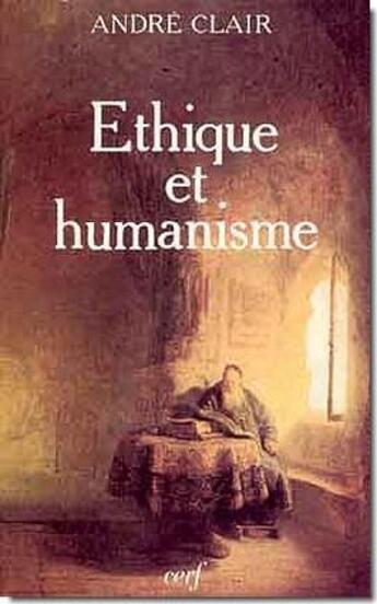 Couverture du livre « Éthique et humanisme » de Andre Clair aux éditions Cerf