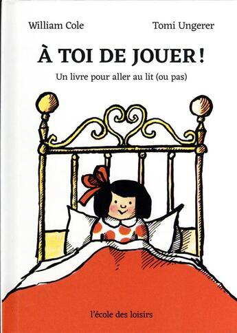 Couverture du livre « À toi de jouer ! un livre pour aller au lit (ou pas) » de Tomi Ungerer et William Cole aux éditions Ecole Des Loisirs