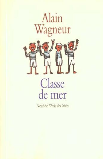 Couverture du livre « Classe de mer » de Alain Wagneur aux éditions Ecole Des Loisirs