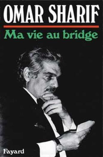 Couverture du livre « Ma vie au bridge » de Omar Sharif aux éditions Fayard