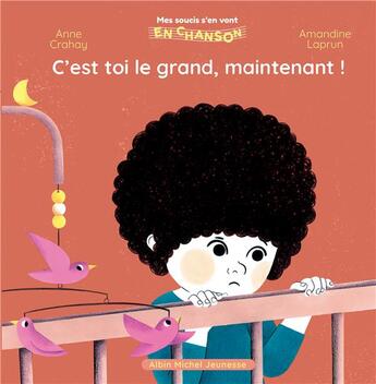 Couverture du livre « Mes soucis s'en vont en chanson ; c'est toi la grande, maintenant ! » de Laprun Amandine et Anne Crahay aux éditions Albin Michel