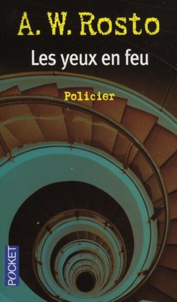 Couverture du livre « Les yeux en feu » de Alexander W. Rosto aux éditions Pocket