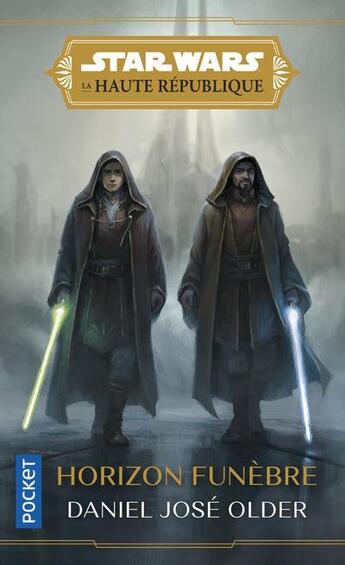 Couverture du livre « Star Wars - La Haute République Tome 3 : horizon funèbre » de Daniel Jose Older aux éditions Pocket