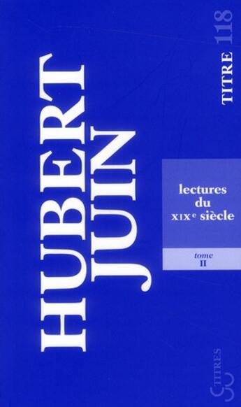 Couverture du livre « Lectures du XIXe siècle t.2 » de Hubert Juin aux éditions Christian Bourgois