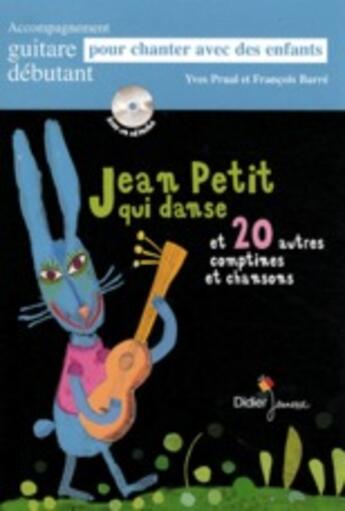 Couverture du livre « Jean Petit qui danse ; et 20 autres comptines et chansons » de Francois Barre aux éditions Didier Jeunesse