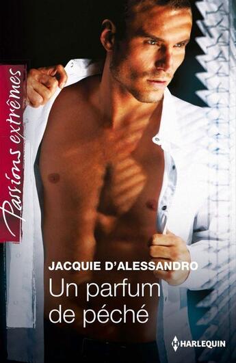 Couverture du livre « Un parfum de péché » de Jacquie D' Alessandro aux éditions Harlequin