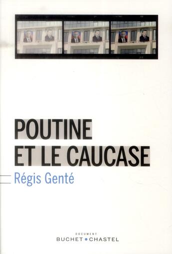 Couverture du livre « Poutine et le Caucase » de Regis Gente aux éditions Buchet Chastel