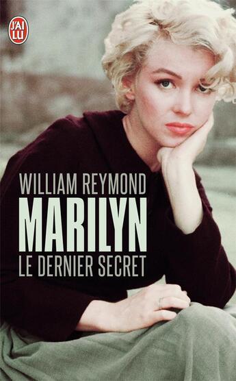 Couverture du livre « Marilyn ; le dernier secret » de William Reymond aux éditions J'ai Lu