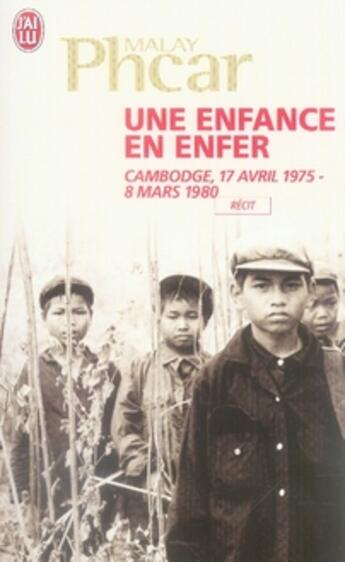 Couverture du livre « Une enfance en enfer ; cambodge, 17 avril 1975 - 8 mars 1980 » de Malay Phcar aux éditions J'ai Lu