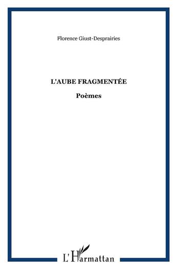 Couverture du livre « L'aube fragmentee » de Giust-Desprairies F. aux éditions L'harmattan