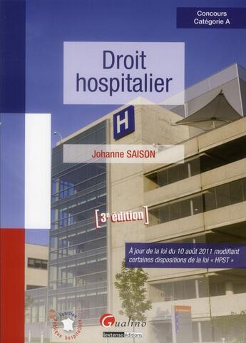 Couverture du livre « Droit hospitalier (3e édition) » de Johanne Saison aux éditions Gualino