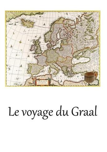 Couverture du livre « Le voyage du graal - illustrations, couleur » de De Bouteiller M. aux éditions Books On Demand