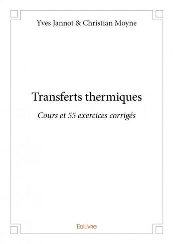 Couverture du livre « Transferts thermiques » de Yves Jannot et Christ Jannot aux éditions Edilivre