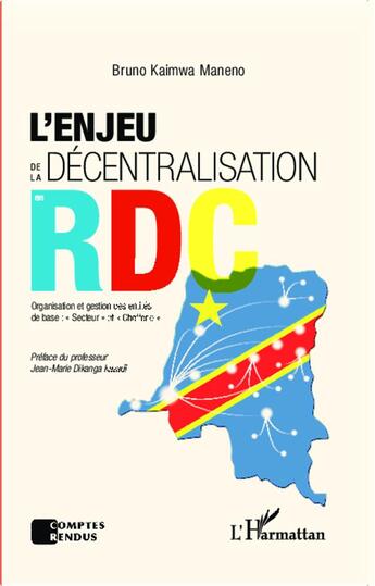 Couverture du livre « L'enjeu de la décentralisation en RDC ; organisation et gestion des entités de base : secteur et chefferie » de Bruno Kaimwa Maneno aux éditions L'harmattan