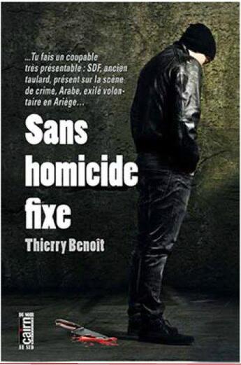 Couverture du livre « Sans homicide fixe » de Thierry Benoit aux éditions Cairn