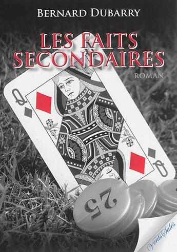 Couverture du livre « Les faits secondaires » de Bernard Dubarry aux éditions Vents Sales