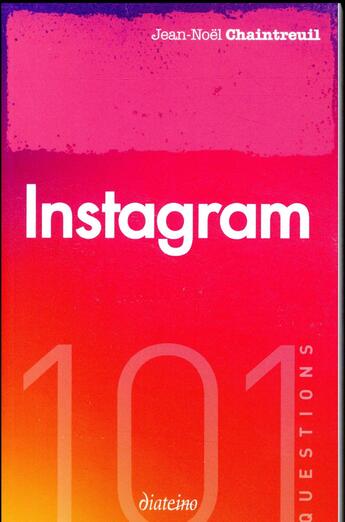 Couverture du livre « 101 questions : instagram » de Jean-Noel Chaintreuil aux éditions Diateino