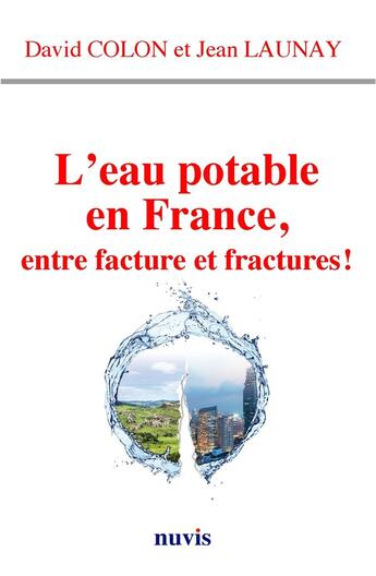 Couverture du livre « L'eau potable en France, entre facture et fractures » de David Colon et Jean Launay aux éditions Nuvis