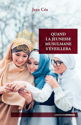 Couverture du livre « Quand la jeunesse musulmane s'éveillera » de Jean Cea aux éditions Ovadia