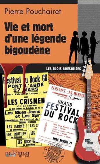 Couverture du livre « Les trois Brestoises Tome 6 : vie et mort d'une légende bigoudène » de Pierre Pouchairet aux éditions Palemon