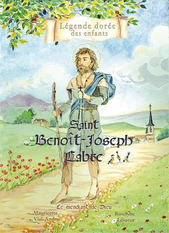 Couverture du livre « Saint Benoît-Joseph Labre, le mendiant de Dieu » de Mauricette Vial-Andru aux éditions Saint Jude