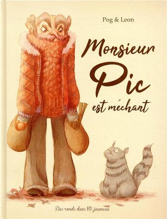 Couverture du livre « Monsieur Pic est méchant » de Stephanie Leon et Olivier Pog aux éditions Des Ronds Dans L'o