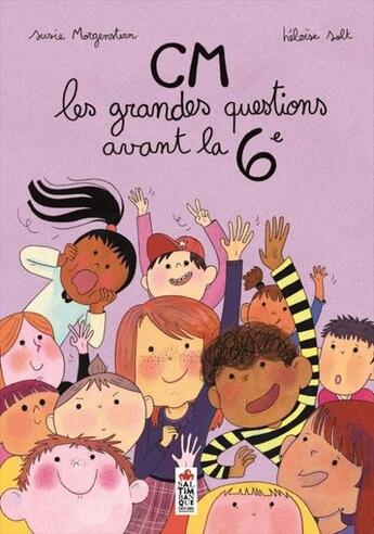 Couverture du livre « CM, les grandes questions avant la sixième » de Susie Morgenstern et Solt Heloise aux éditions Saltimbanque