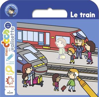 Couverture du livre « Le train » de Stephanie Ledu et Fabrice Mosca et Alice Le Henand aux éditions Milan