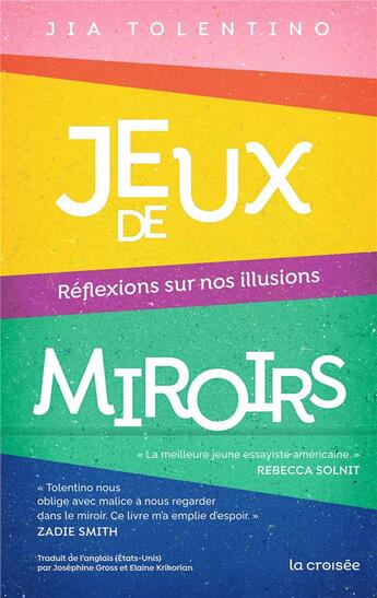 Couverture du livre « Jeux de miroirs : réflexions sur nos illusions » de Jia Tolentino aux éditions La Croisee