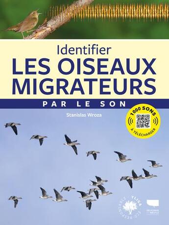 Couverture du livre « Identifier les oiseaux migrateurs par le son » de Stanislas Wroza aux éditions Delachaux & Niestle