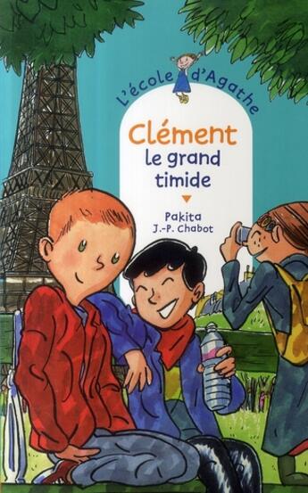 Couverture du livre « L'école d'Agathe : Clément le grand timide » de Pakita et Jean-Philippe Chabot aux éditions Rageot