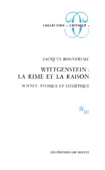 Couverture du livre « Wittgenstein : la rime et la raison - science ethique et esthetique » de Jacques Bouveresse aux éditions Minuit