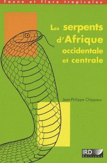 Couverture du livre « Les serpents d'Afrique occidentale et centrale » de Jean-Philippe Chippaux aux éditions Ird