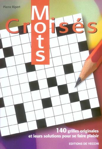 Couverture du livre « Mots croises 140 nouvelles grilles (les) » de Pierre Ripert aux éditions De Vecchi