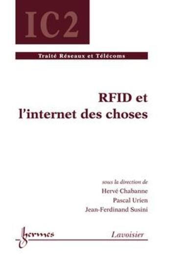 Couverture du livre « RFID et l'internet des choses » de Chabanne Herve aux éditions Hermes Science Publications