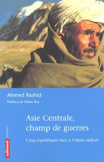 Couverture du livre « Asie centrale, champ de guerres » de Ahmed Rashid aux éditions Autrement