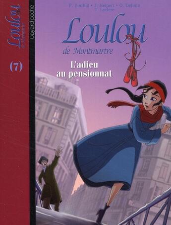 Couverture du livre « Loulou de Montmartre t.7 ; l'adieu au pensionnat » de Francoise Boublil et Jean Helpert et Olivier Dehors et Thomas Leclere aux éditions Bayard Jeunesse