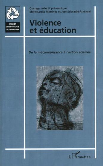 Couverture du livre « VIOLENCE ET ÉDUCATION : De la méconnaissance à l'action éclairée » de  aux éditions L'harmattan