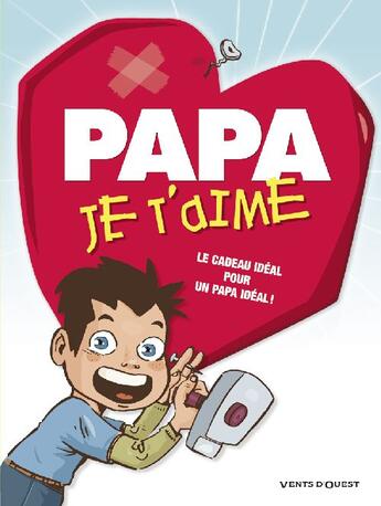 Couverture du livre « Papa je t'aime » de  aux éditions Vents D'ouest