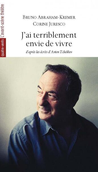 Couverture du livre « J'ai terriblement envie de vivre » de Bruno Abraham-Kremer et Corine Juresco aux éditions Avant-scene Theatre