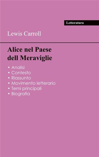 Couverture du livre « Riuscite tutti i vostri esami del 2024: Analisi di Alice nel Paese delle Meraviglie di Lewis Carroll » de Lewis Carroll aux éditions Saperi Classici